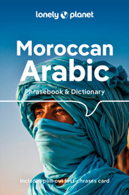Lonely Planet Moroccan Arabic Phrasebook & Dictionary by Bichr Andjar, Dan Bacon, Abdennabi Benchehda, 9781786574992