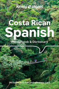 Lonely Planet Costa Rican Spanish Phrasebook & Dictionary by Thomas Kohnstamm, 9781787013667