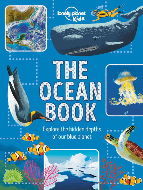 Lonely Planet Kids The Ocean Book by Lonely Planet Kids, Derek Harvey, 9781788682374