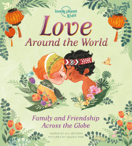 Lonely Planet Kids Love Around The World (Family and Friendship Around the World) by Alli Brydon, Wazza Pink, 9781788684941