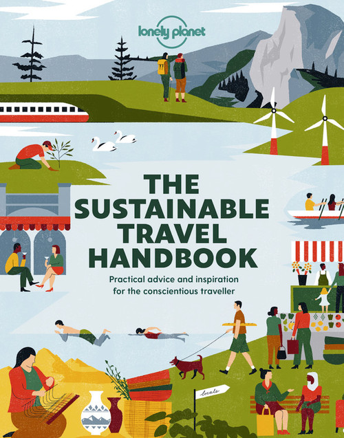 Lonely Planet The Sustainable Travel Handbook by Lonely Planet, 9781788689472