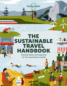 Lonely Planet The Sustainable Travel Handbook by Lonely Planet, 9781788689472