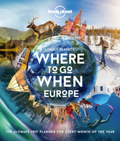 Lonely Planet Lonely Planet's Where To Go When Europe by Lonely Planet, 9781838690403