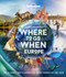 Lonely Planet Lonely Planet's Where To Go When Europe (300+ Curated Month-by-Month Trip Recommendations for Culture, Adventure, Food & Wildlife) by Lonely Planet, 9781838690403