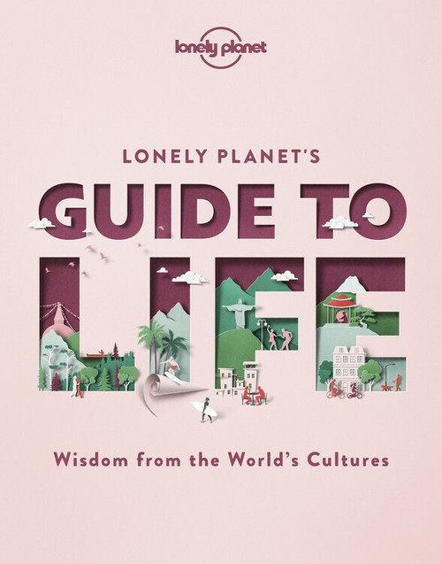 Lonely Planet's Guide to Life (Miniature Edition) by Lonely Planet, Lonely Planet, 9781838690441