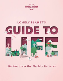 Lonely Planet's Guide to Life by Lonely Planet, 9781838690441