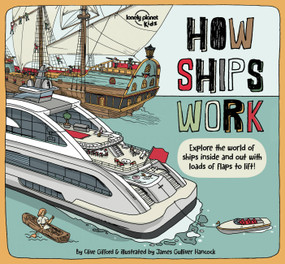 Lonely Planet Kids How Ships Work by Clive Gifford, James Gulliver Hancock, 9781838690595