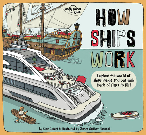 Lonely Planet Kids How Ships Work by Clive Gifford, James Gulliver Hancock, 9781838690595
