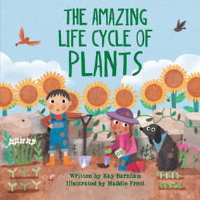 The Amazing Life Cycle of Plants by Kay Barnham, Maddie Frost, 9781438050430