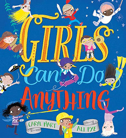 Girls Can Do Anything by Caryl Hart, Ali Pye, 9781438050621