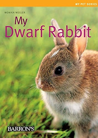 My Dwarf Rabbit by Monika Wegler, 9780764137129