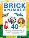Brick Animals (40 Clever & Creative Ideas to Make from Classic LEGO) by Warren Elsmore, 9781438008806