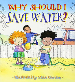 Why Should I Save Water? by Jen Green, Mike Gordon, 9780764131578