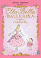 Ella Bella Ballerina and Cinderella by James Mayhew, 9780764162688