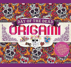 Day of the Dead Origami (Includes 20 Projects, 70 Festive Sheets of Origami Paper, and 20 Sheets for You to Color) by , 9781438011004