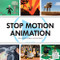 Stop Motion Animation (How to Make & Share Creative Videos) by Melvyn Ternan, 9781438002552