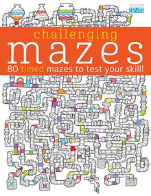Challenging Mazes (80 Timed Mazes to Test Your Skill!) by Elizabeth Golding, Lisa Mallet, Marc Parchow, 9781438007885