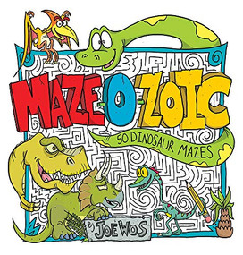 MAZE-O-ZOIC (50 Dinosaur Mazes) by Joe Wos, 9781438012278