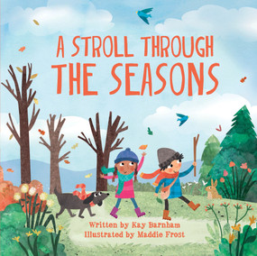 A Stroll Through the Seasons by Kay Barnham, Maddie Frost, 9781438050416