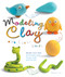 Modeling Clay with 3 Basic Shapes (Model More than 40 Animals with Teardrops, Balls, and Worms) by Bernadette Cuxart, 9781438009087