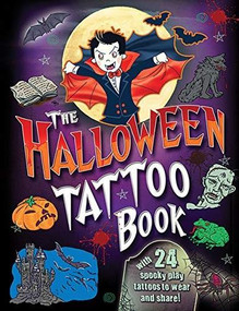 The Halloween Tattoo Book (With 24 Spooky Play Tattoos to Wear and Share!) by Caroline Rowlands, 9781438003252