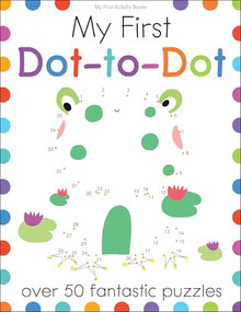 My First Dot-to-Dot (Over 50 Fantastic Puzzles) by Elizabeth Golding, Sonia Baretti, Maria Neradova, 9781438010021