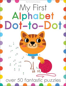 My First Alphabet Dot-to-Dot (Over 50 Fantastic Puzzles) by Elizabeth Golding, Jake McDonald, 9781438012704