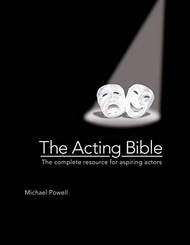 The Acting Bible (The Complete Resource for Aspiring Actors) by Michael Powell, 9780764163586
