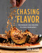 Chasing Flavor (Techniques and Recipes to Cook Fearlessly) by Dan Kluger, 9781328546333