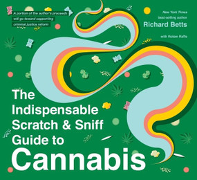 The Indispensable Scratch & Sniff Guide To Cannabis by Richard Betts, 9780358129578