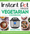 Instant Pot Miracle Vegetarian Cookbook (More than 100 Easy Meatless Meals for Your Favorite Kitchen Device) by Urvashi Pitre, 9780358379331