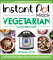 Instant Pot Miracle Vegetarian Cookbook (More than 100 Easy Meatless Meals for Your Favorite Kitchen Device) by Urvashi Pitre, 9780358379331