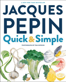 Jacques Pépin Quick & Simple by Jacques Pepin, Tom Hopkins, 9780358352556