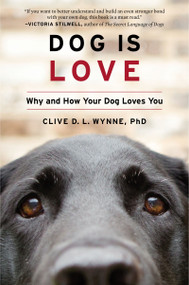 Dog Is Love (Why and How Your Dog Loves You) - 9780358414230 by Clive D. L. Wynne, 9780358414230