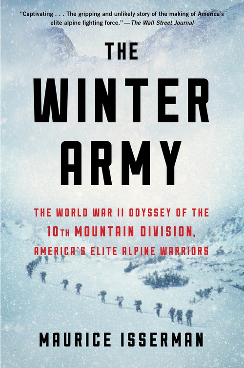 The Winter Army (The World War II Odyssey of the 10th Mountain Division, America's Elite Alpine Warriors) - 9780358414247 by Maurice Isserman, 9780358414247