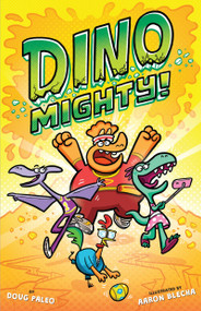 Dinomighty!: Dinosaur Graphic Novel by Doug Paleo, Aaron Blecha, 9780358331568