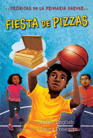 Fiesta De Pizzas (Pizza Party (Spanish edition)) by Karen English, Laura Freeman, Aurora Humaran, Leticia Monge, 9780358252009
