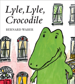 Lyle, Lyle, Crocodile - 9780358272618 by Bernard Waber, 9780358272618