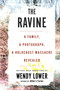 The Ravine (A Family, a Photograph, a Holocaust Massacre Revealed) by Wendy Lower, 9780544828698