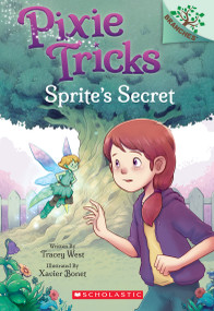 Sprite's Secret: A Branches Book (Pixie Tricks #1) by Tracey West, Xavier Bonet, 9781338627787