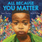 All Because You Matter (An All Because You Matter Book) by Tami Charles, Bryan Collier, 9781338574852