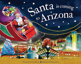 Santa Is Coming to Arizona by Steve Smallman, Robert Dunn, 9781728200439