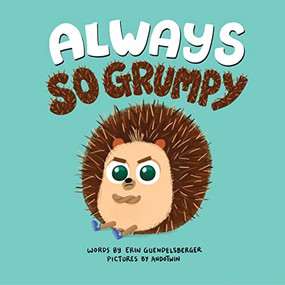 Always So Grumpy by Erin Guendelsberger, Nicola Anderson, 9781728216201