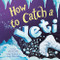 How to Catch a Yeti by Adam Wallace, Andy Elkerton, 9781728216744