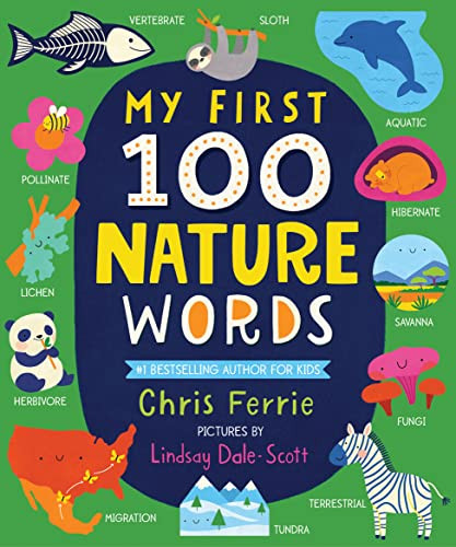 My First 100 Nature Words by Chris Ferrie, Lindsay Dale-Scott, 9781728220345
