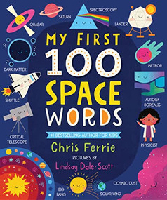 My First 100 Space Words by Chris Ferrie, Lindsay Dale-Scott, 9781728220376