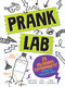 Pranklab (Practical science pranks you and your victim can learn from) by Chris Ferrie, Byrne LaGinestra, Wade David Fairclough, 9781728223742