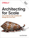 Architecting for Scale (How to Maintain High Availability and Manage Risk in the Cloud) by Lee Atchison, 9781492057178