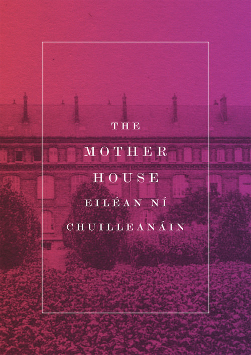 The Mother House by Eilean Ni Chuilleanain, 9781930630925
