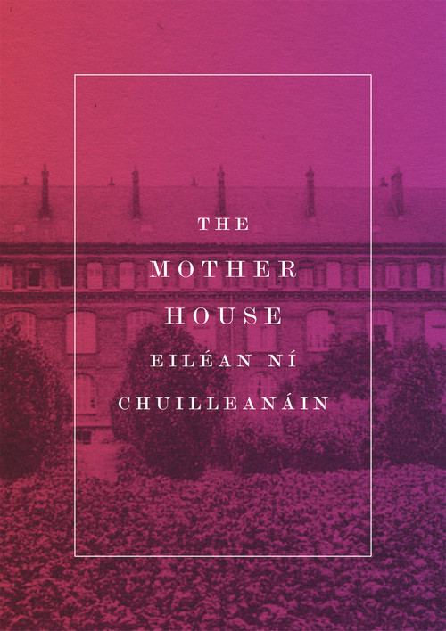 The Mother House by Eilean Ni Chuilleanain, 9781930630925